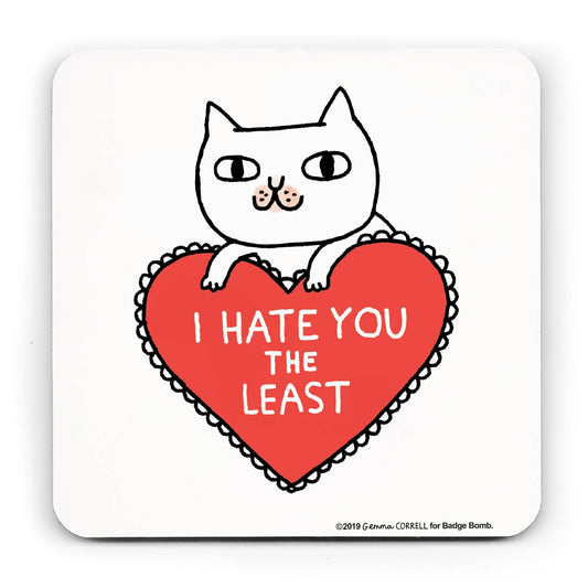 I Hate You The Least Cat Coaster