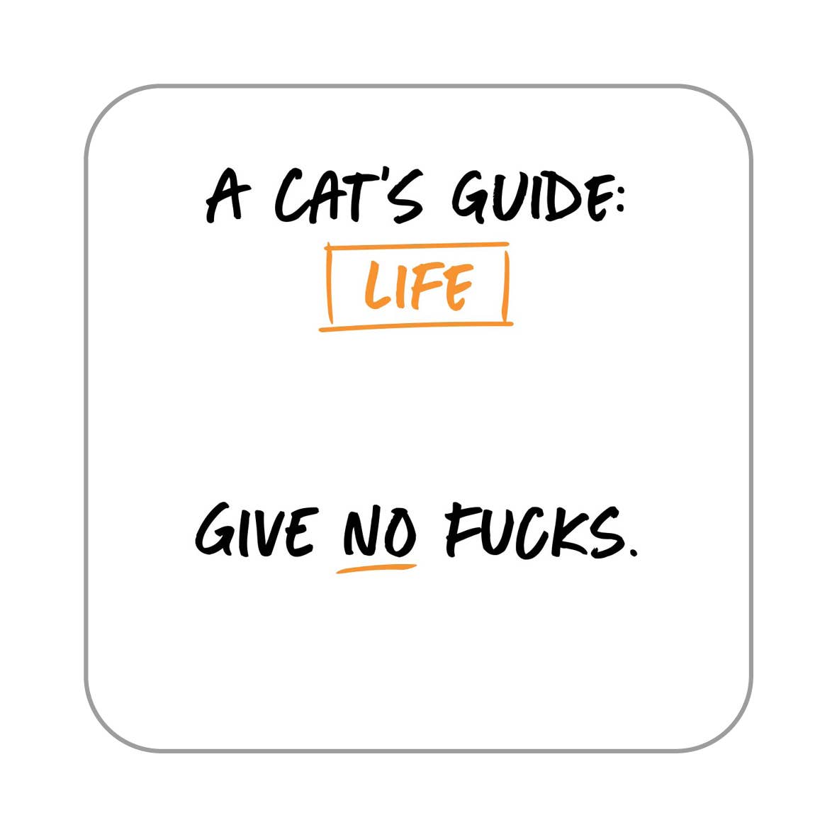 Cat's Guide to Life Rude Coaster - Give No F*cks